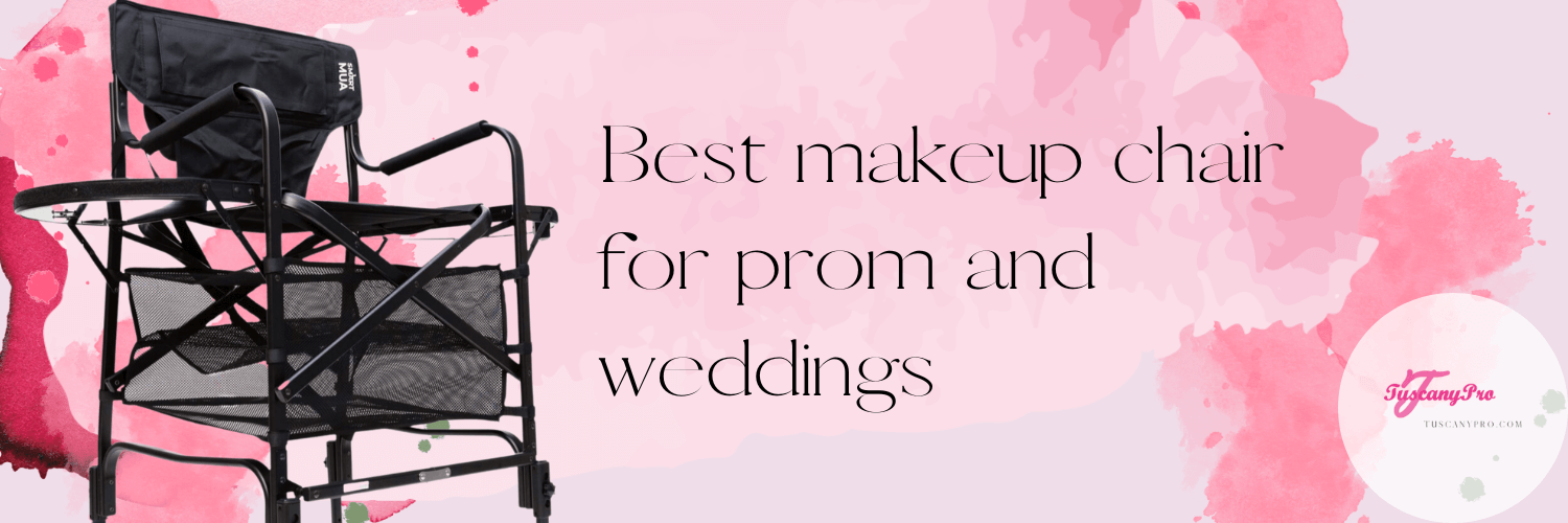 The best makeup chair for proms and weddings Tuscany Pro